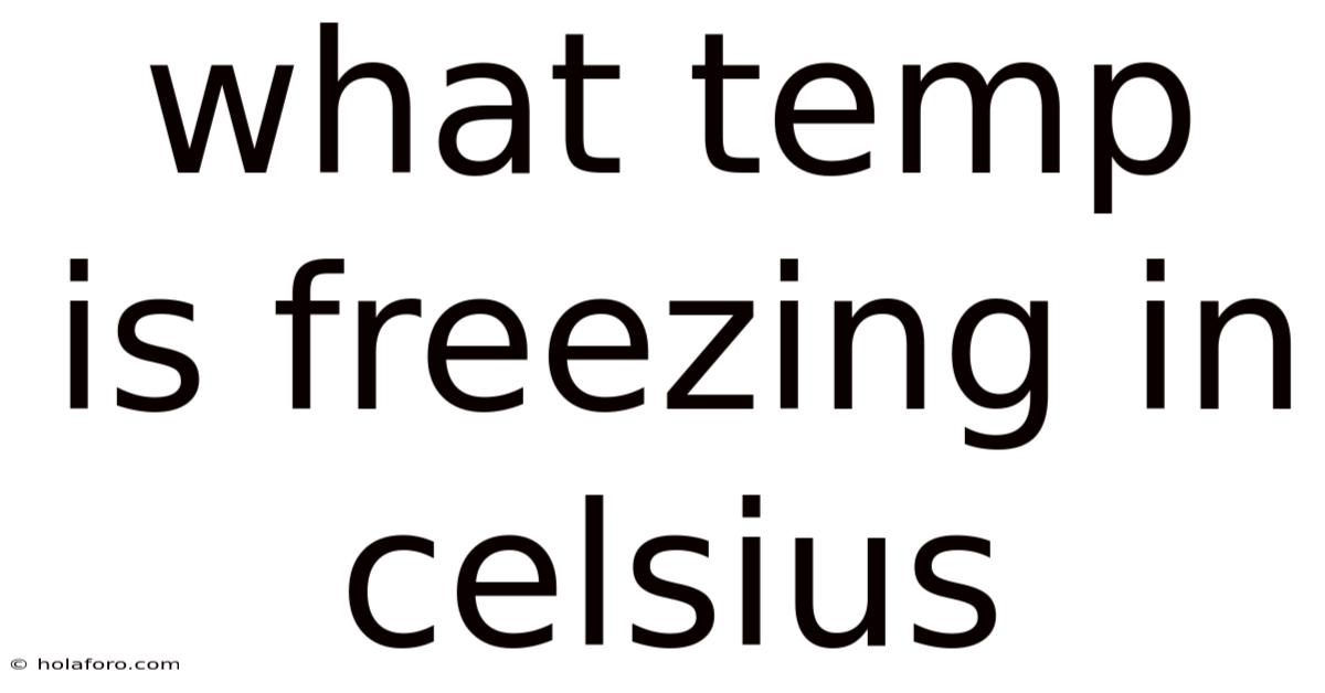 What Temp Is Freezing In Celsius