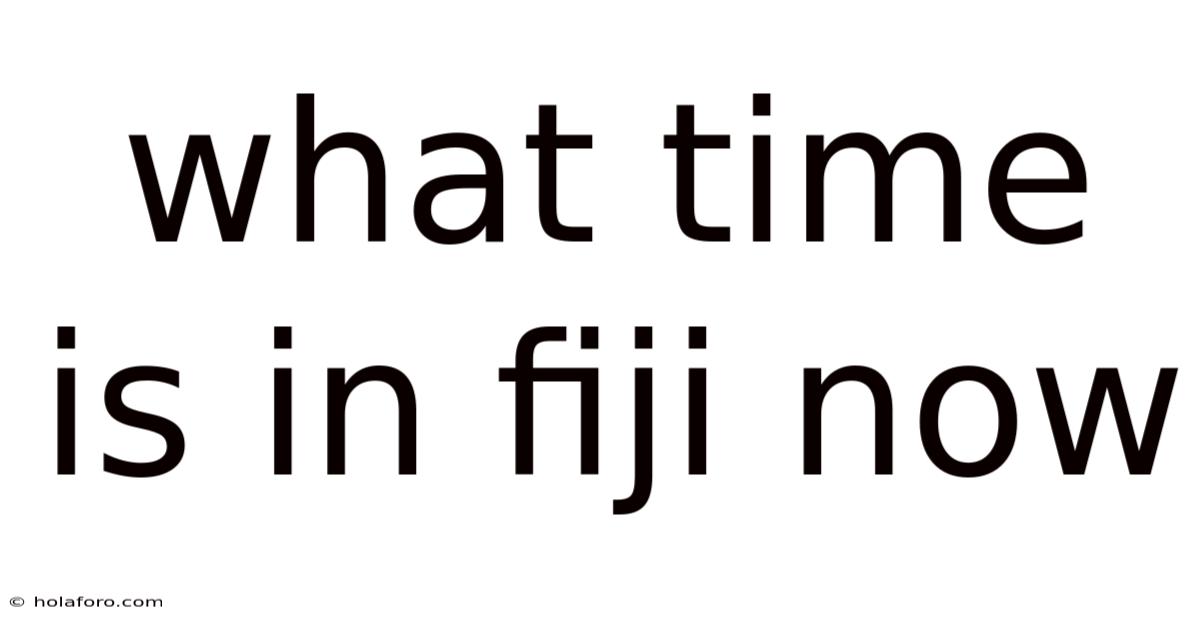 What Time Is In Fiji Now