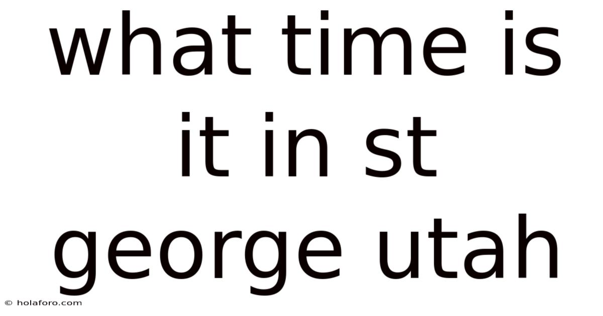 What Time Is It In St George Utah
