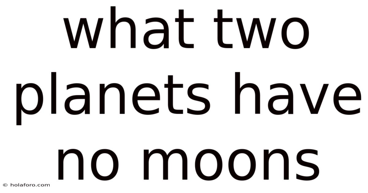 What Two Planets Have No Moons
