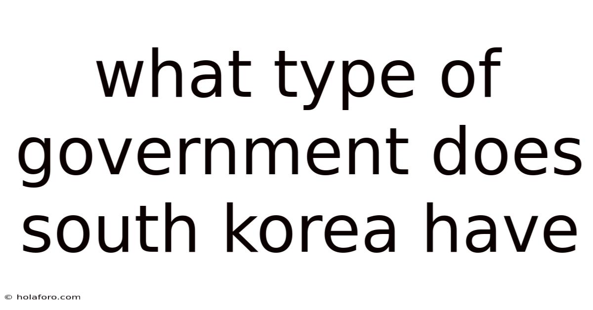 What Type Of Government Does South Korea Have