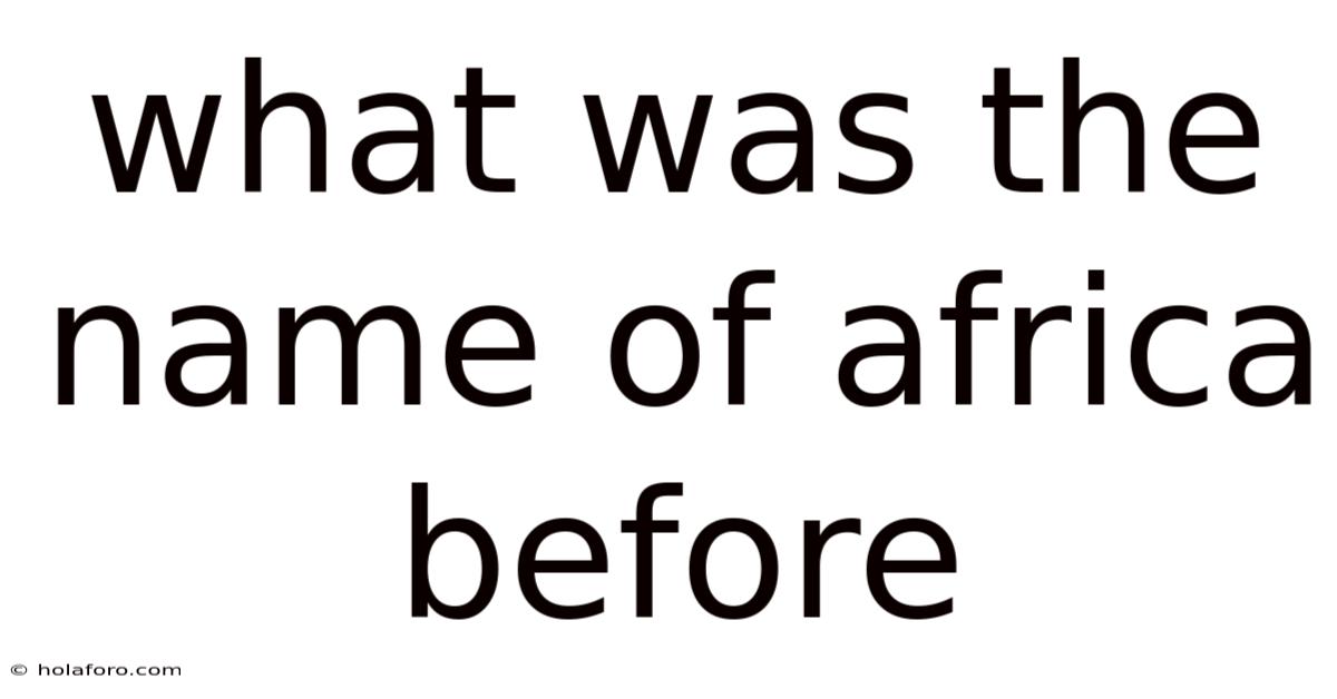 What Was The Name Of Africa Before