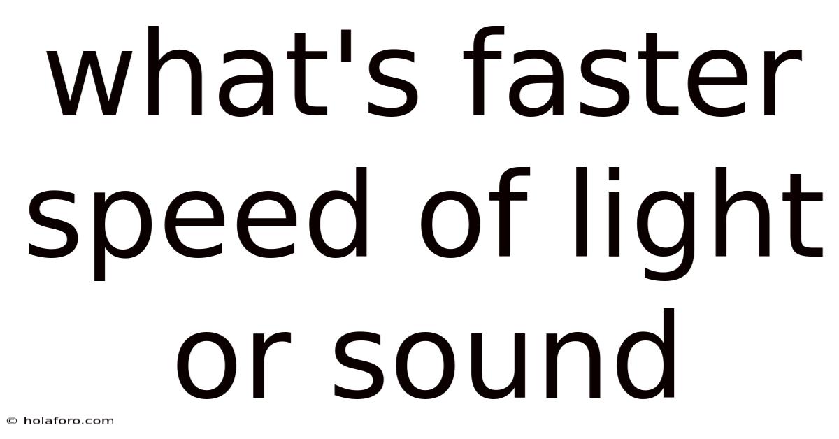 What's Faster Speed Of Light Or Sound