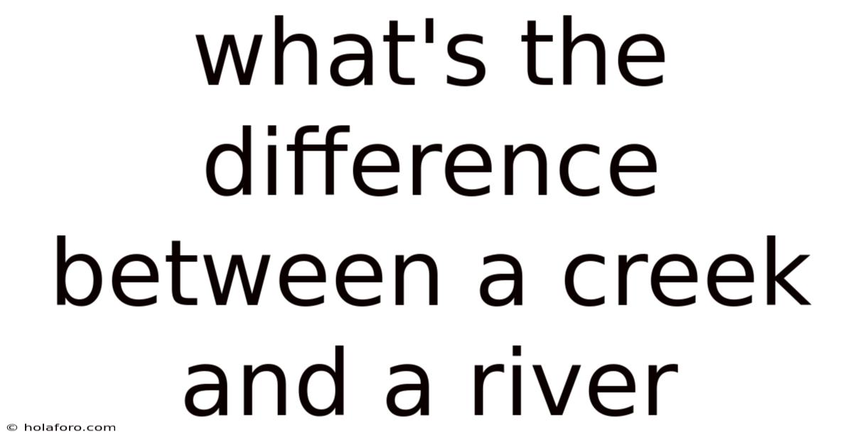 What's The Difference Between A Creek And A River