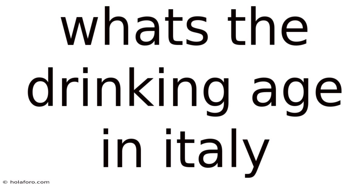 Whats The Drinking Age In Italy