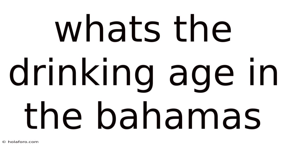 Whats The Drinking Age In The Bahamas