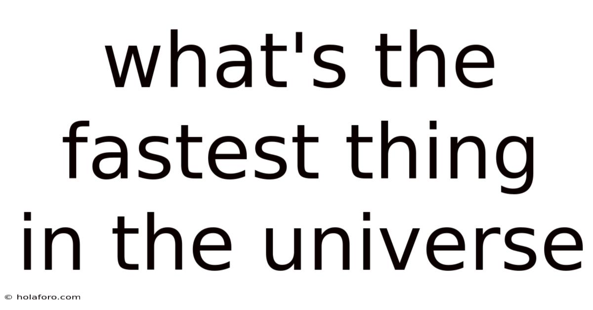 What's The Fastest Thing In The Universe