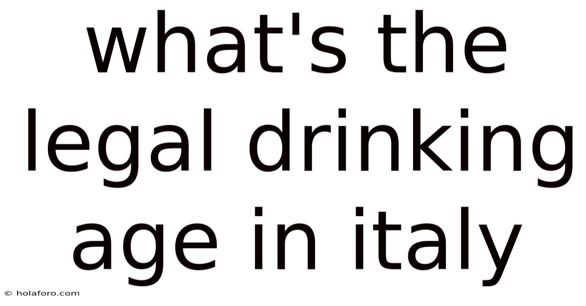 What's The Legal Drinking Age In Italy