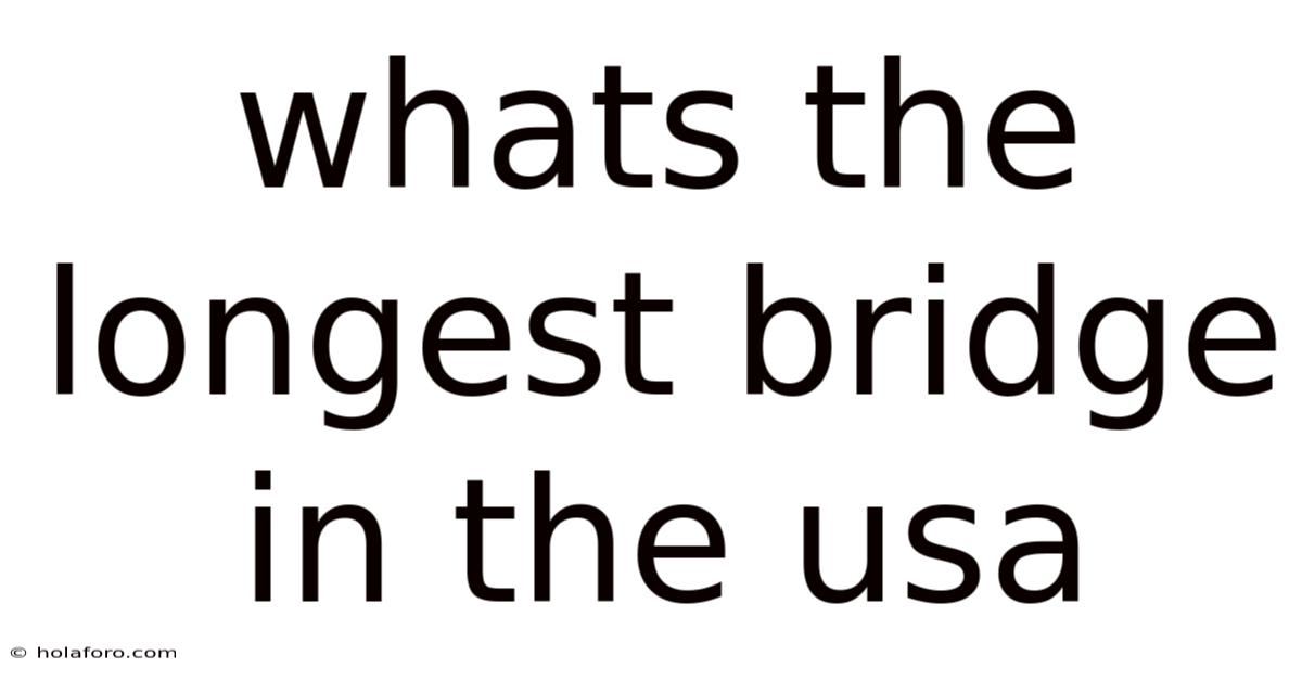 Whats The Longest Bridge In The Usa