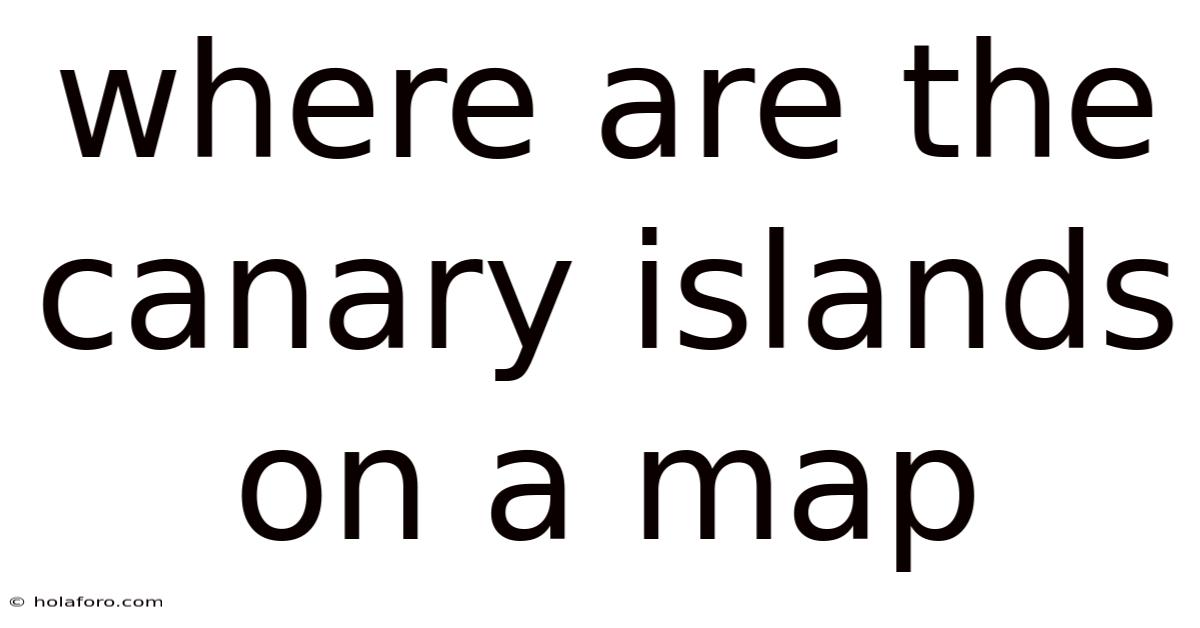 Where Are The Canary Islands On A Map