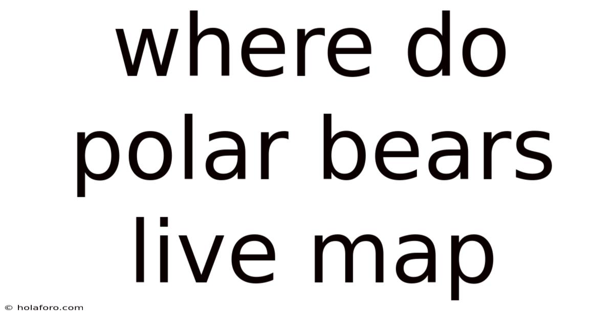 Where Do Polar Bears Live Map