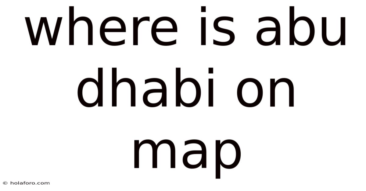 Where Is Abu Dhabi On Map