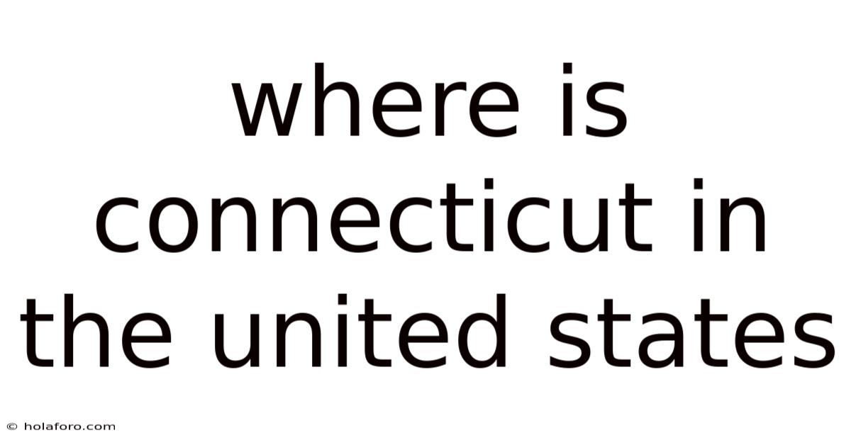 Where Is Connecticut In The United States