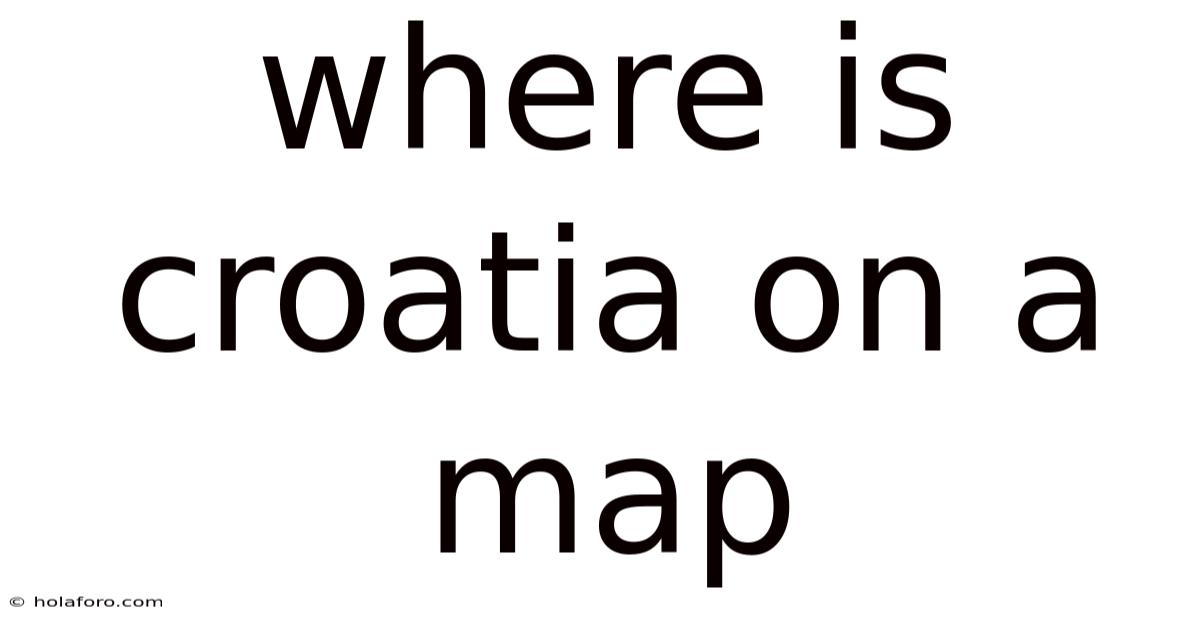 Where Is Croatia On A Map