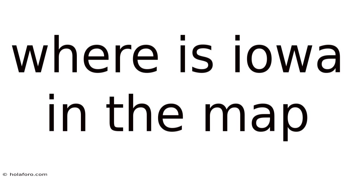 Where Is Iowa In The Map