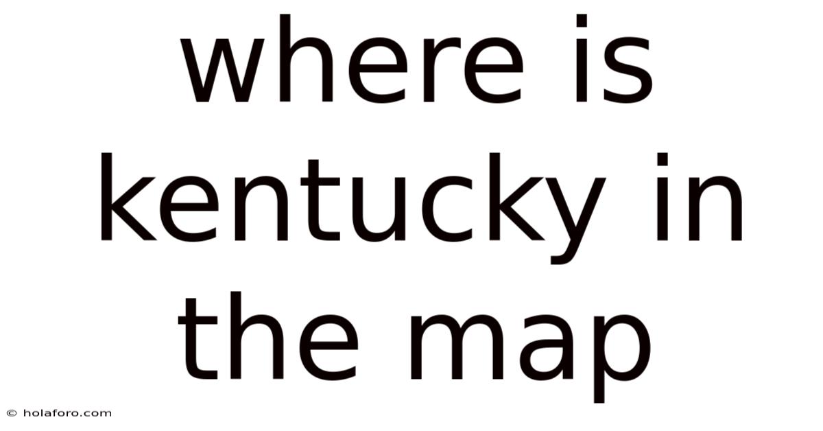 Where Is Kentucky In The Map