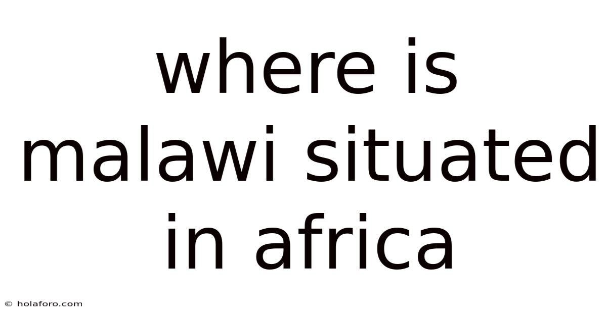 Where Is Malawi Situated In Africa