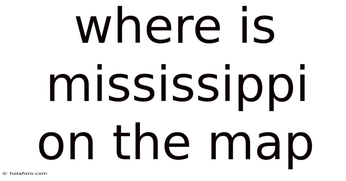 Where Is Mississippi On The Map