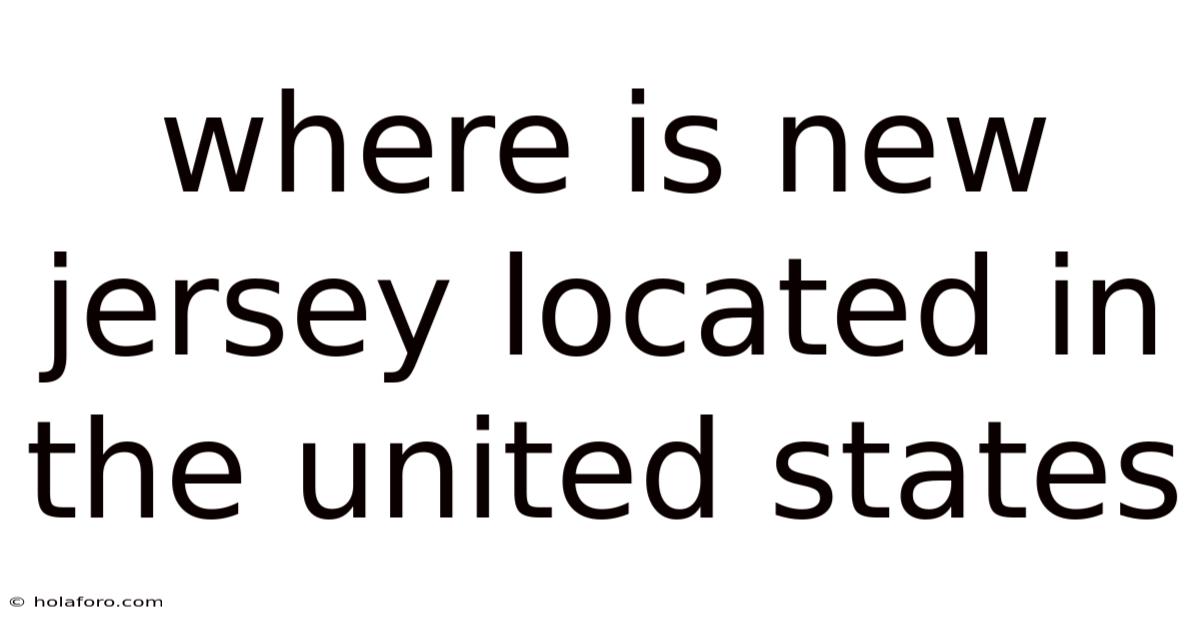 Where Is New Jersey Located In The United States
