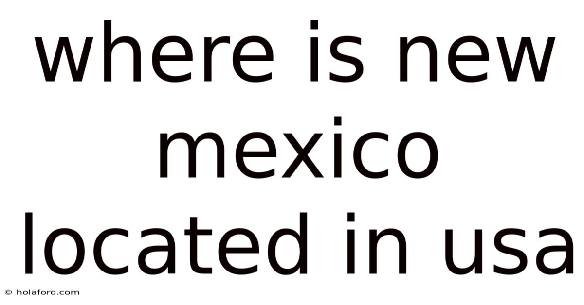 Where Is New Mexico Located In Usa