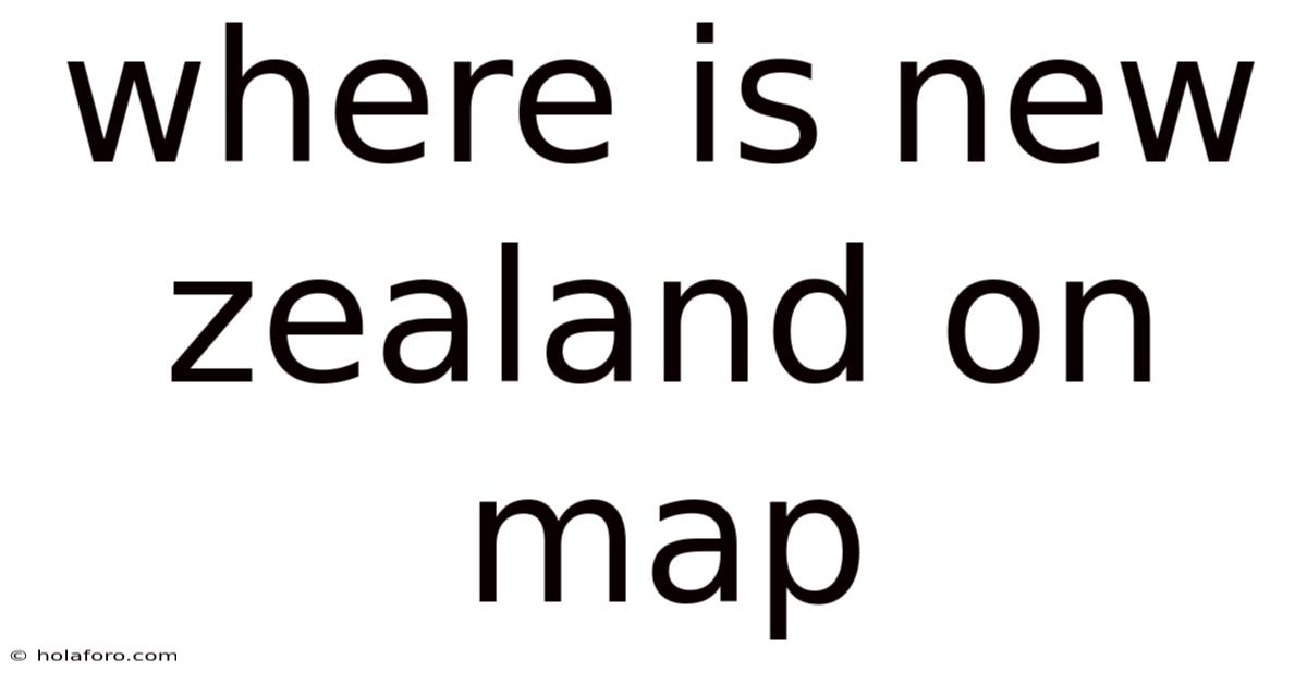 Where Is New Zealand On Map
