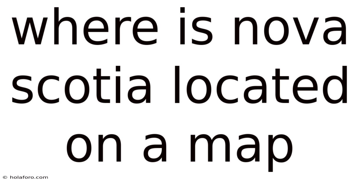 Where Is Nova Scotia Located On A Map