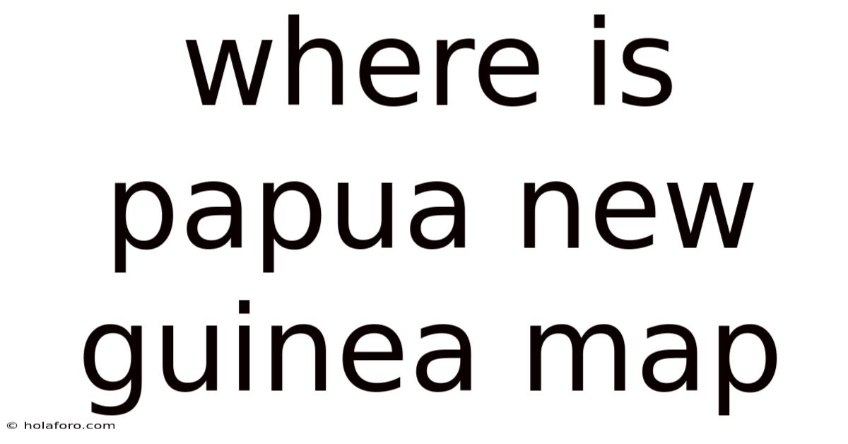 Where Is Papua New Guinea Map