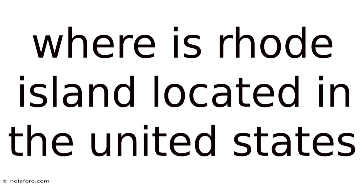 Where Is Rhode Island Located In The United States