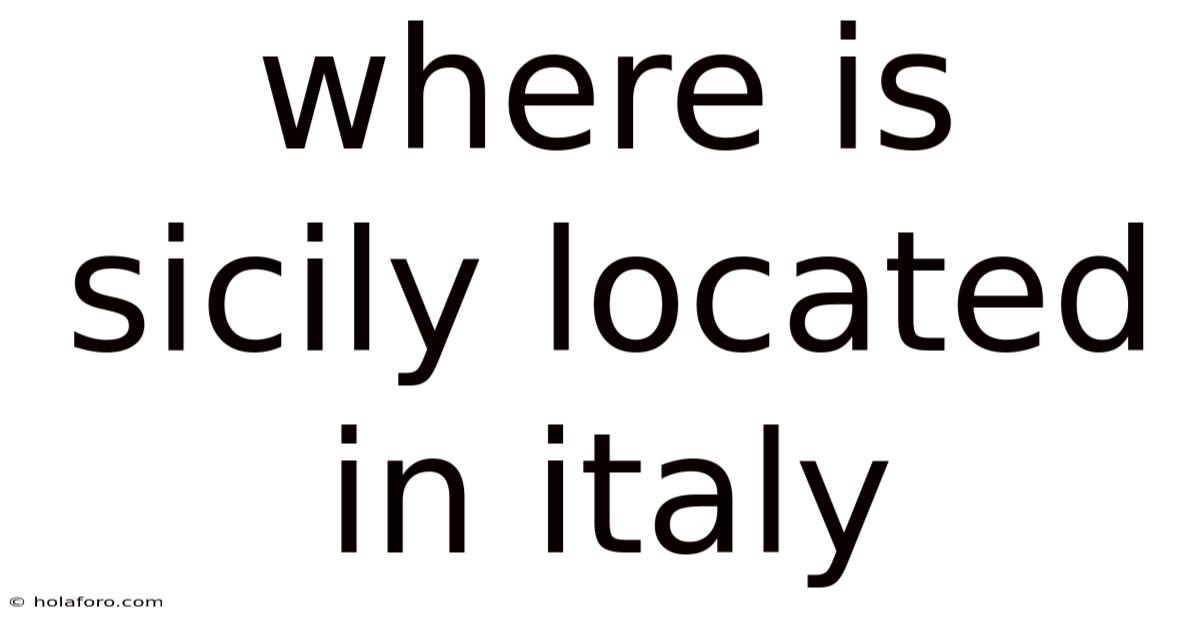 Where Is Sicily Located In Italy