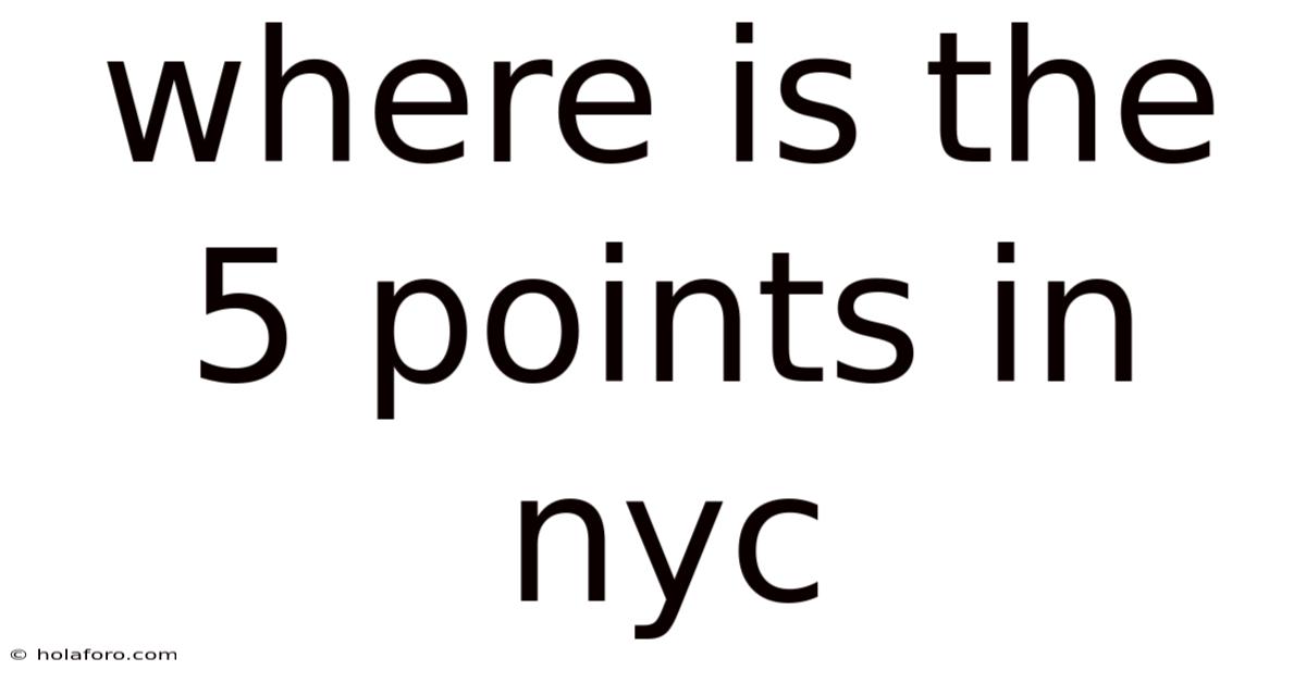 Where Is The 5 Points In Nyc