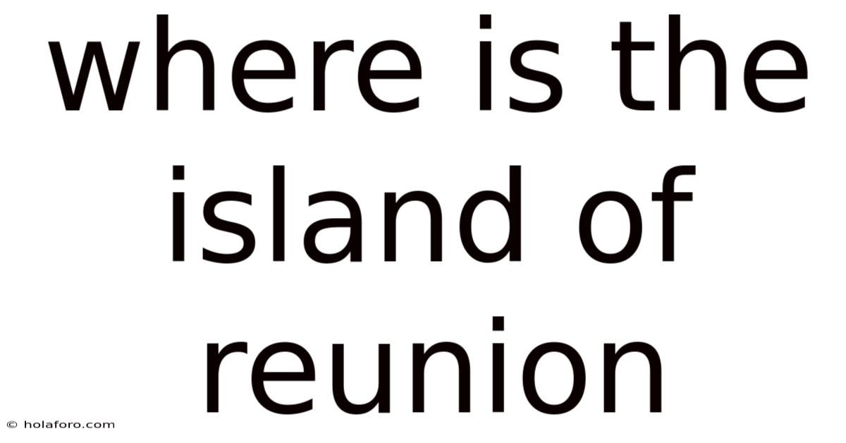 Where Is The Island Of Reunion
