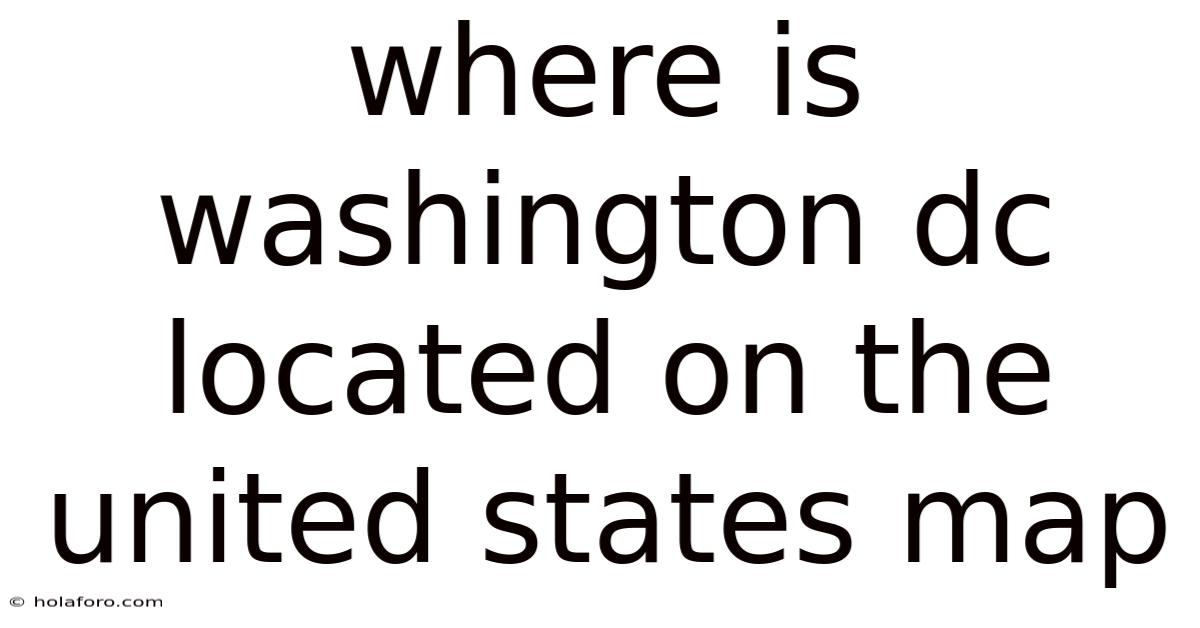 Where Is Washington Dc Located On The United States Map