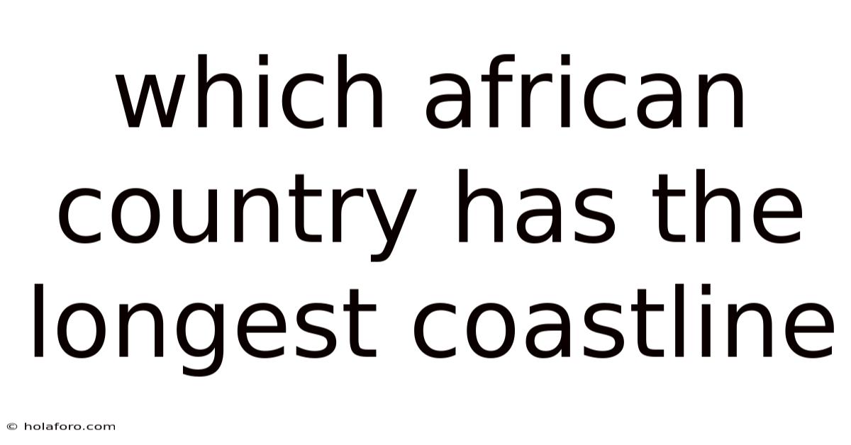 Which African Country Has The Longest Coastline