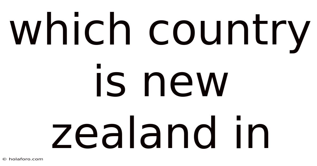 Which Country Is New Zealand In