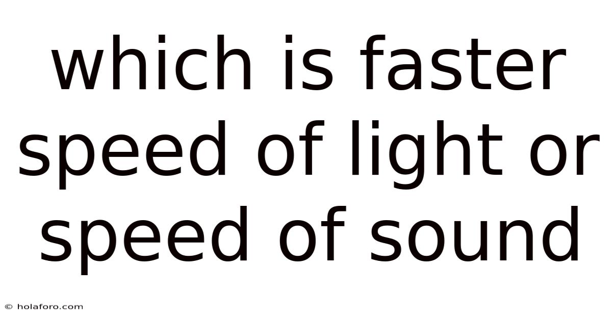 Which Is Faster Speed Of Light Or Speed Of Sound