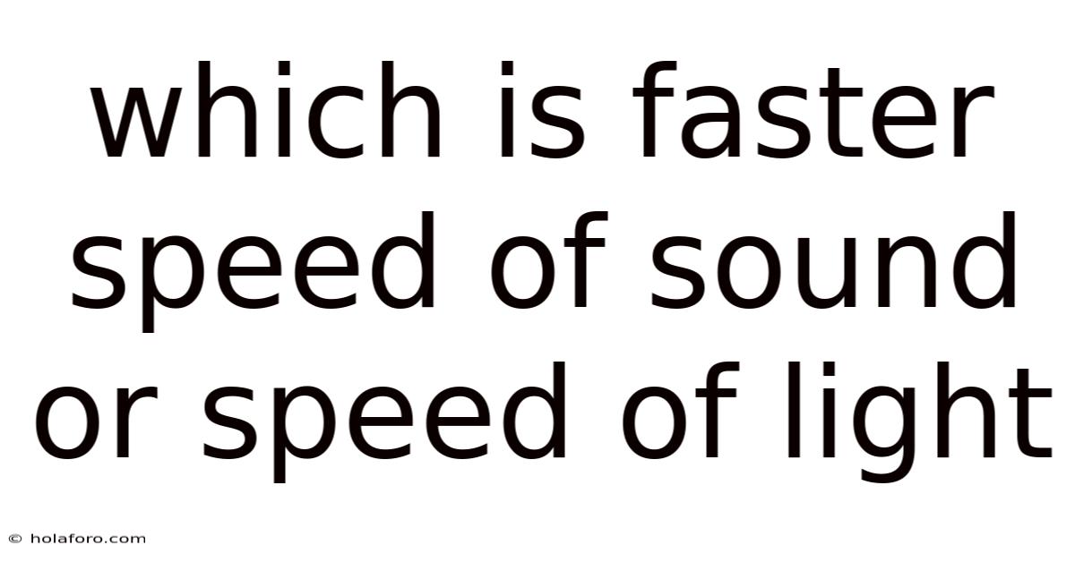 Which Is Faster Speed Of Sound Or Speed Of Light