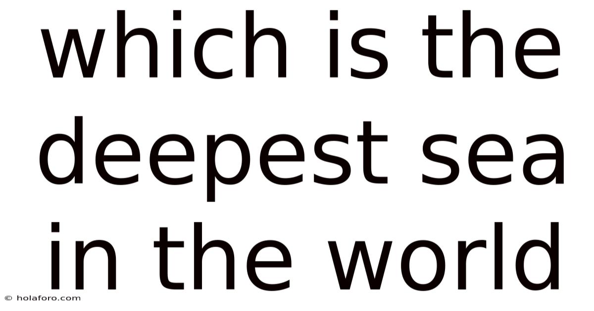 Which Is The Deepest Sea In The World