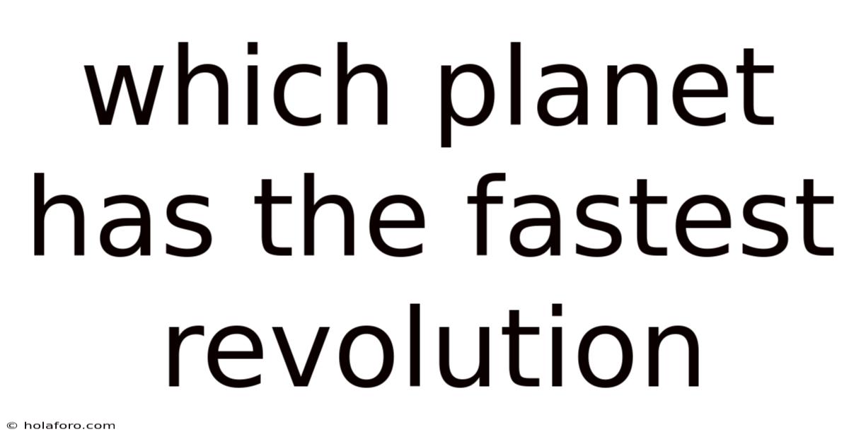 Which Planet Has The Fastest Revolution