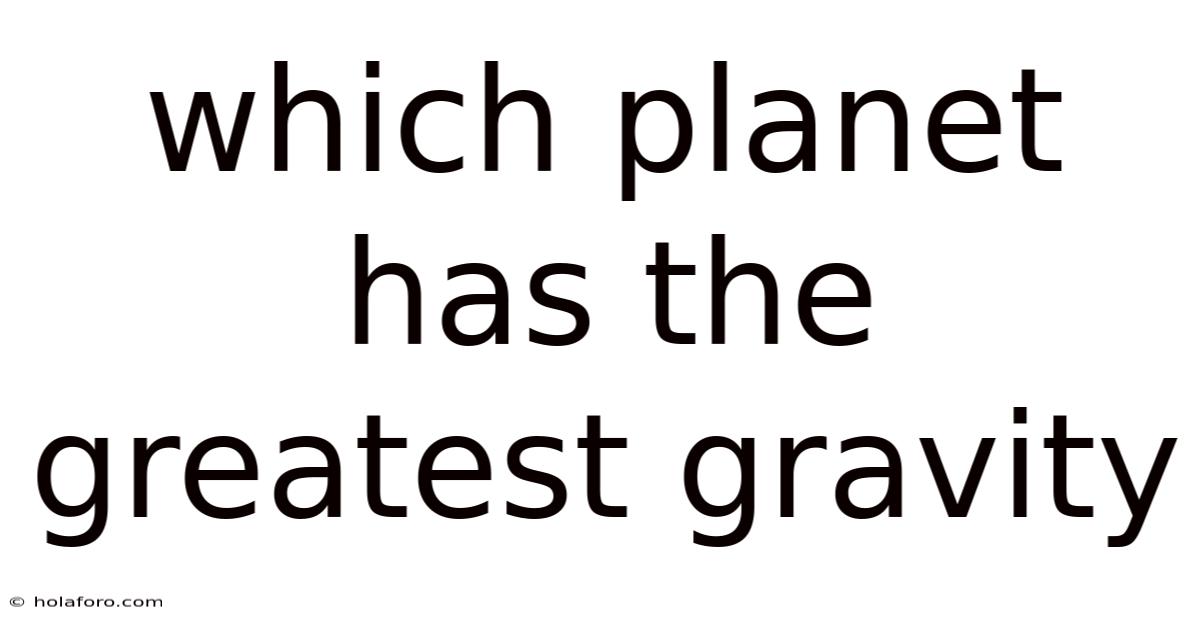 Which Planet Has The Greatest Gravity