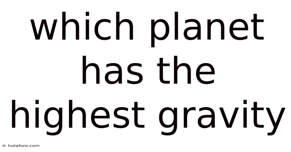 Which Planet Has The Highest Gravity