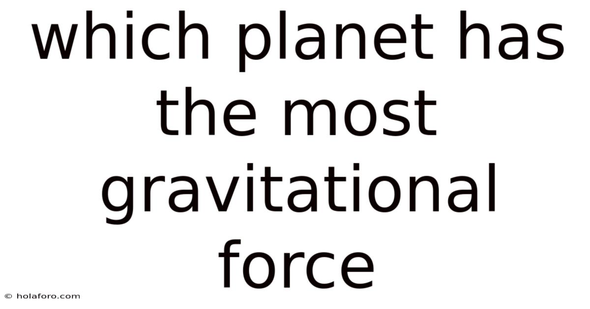 Which Planet Has The Most Gravitational Force