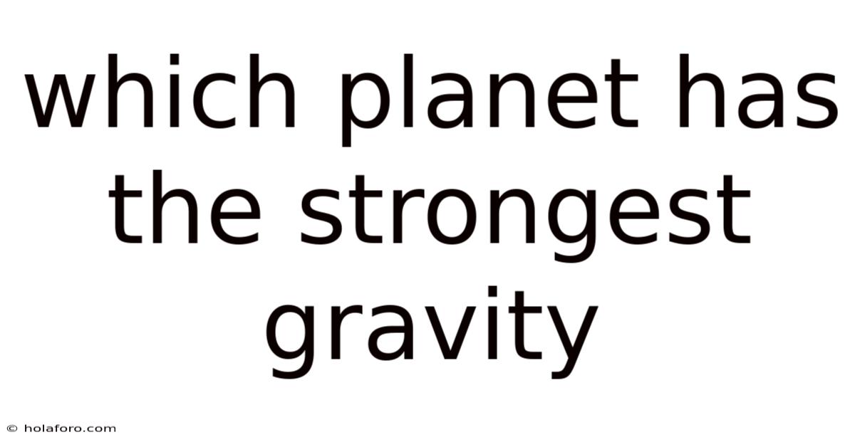 Which Planet Has The Strongest Gravity