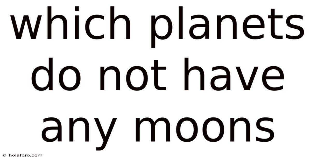 Which Planets Do Not Have Any Moons