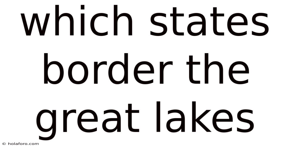Which States Border The Great Lakes