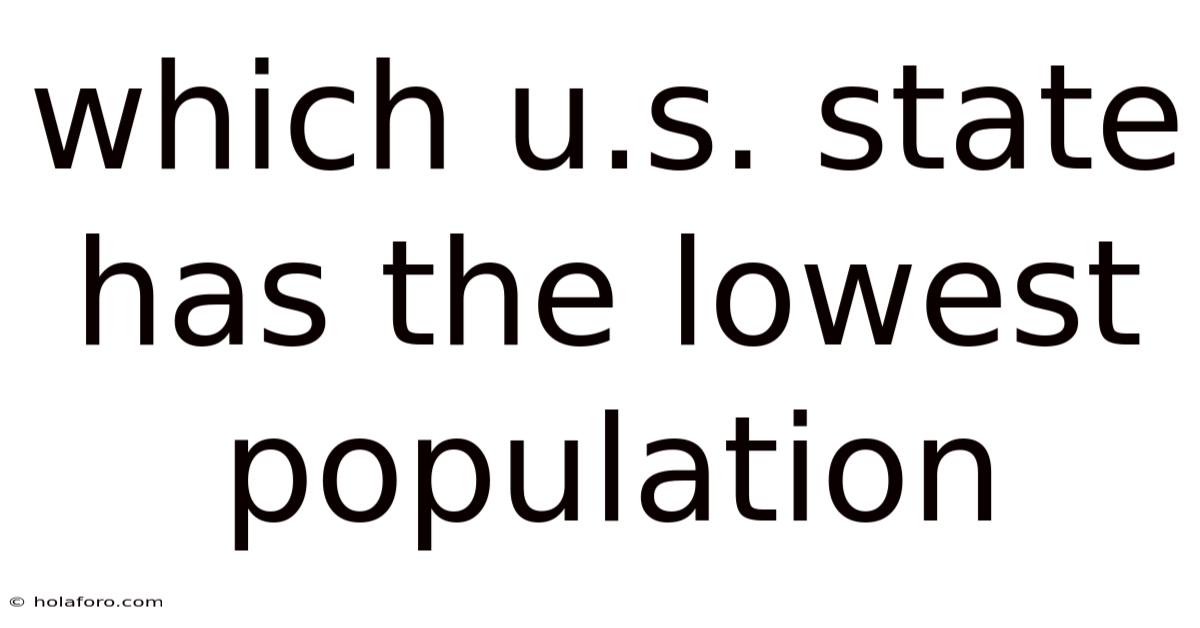 Which U.s. State Has The Lowest Population