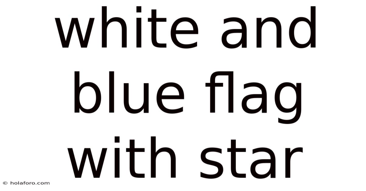 White And Blue Flag With Star