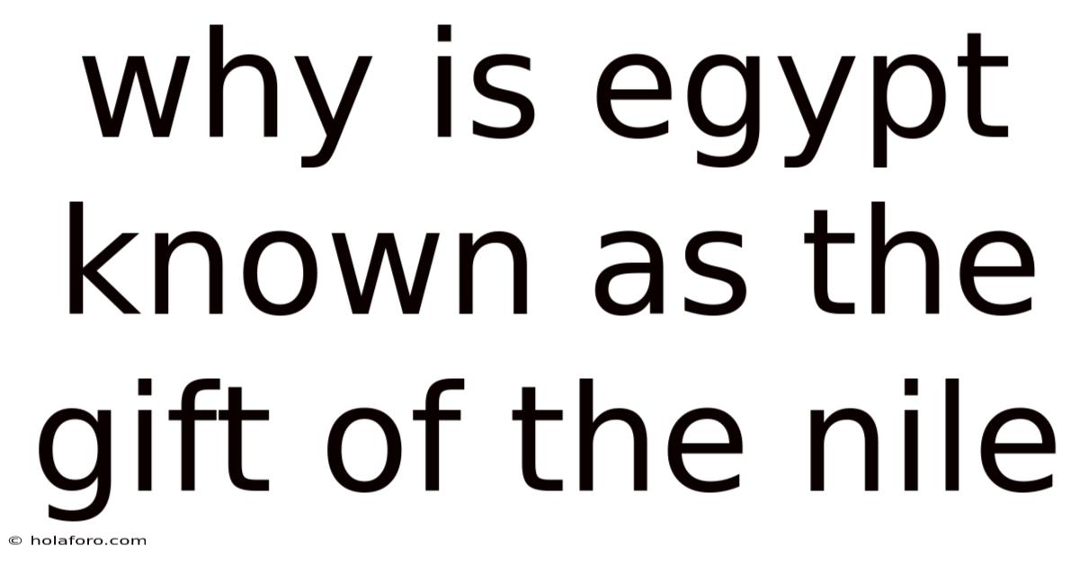 Why Is Egypt Known As The Gift Of The Nile