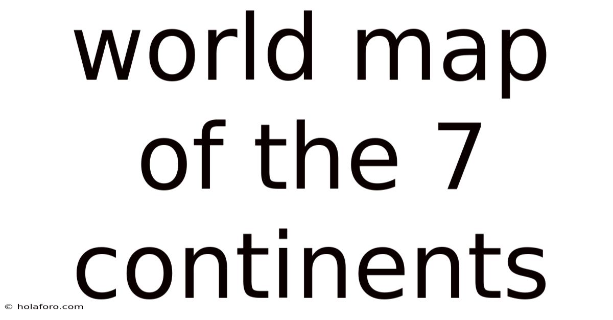 World Map Of The 7 Continents